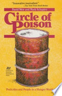 Circle of poison : pesticides and people in a hungry world /