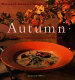 Autumn : recipes inspired by nature's bounty /