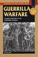 Guerrilla warfare : irregular warfare in the twentieth century /