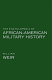 The encyclopedia of African American military history /