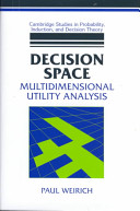 Decision space : multidimensional utility analysis /