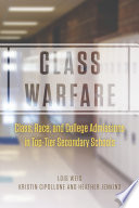 Class warfare : class, race, and college admissions in top-tier secondary schools /