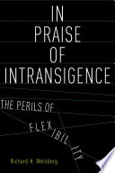 In praise of intransigence : the perils of flexibility /