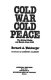 Cold War, cold peace : the United States and Russia since 1945 /