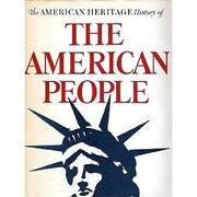 The American heritage history of the American people /