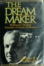 The dream maker : William C. Durant, founder of General Motors /