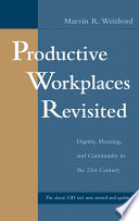 Productive workplaces revisited : dignity, meaning, and community in the 21st century /