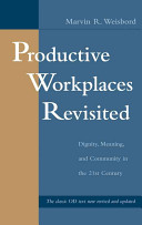 Productive workplaces revisited : dignity, meaning, and community in the 21st century /