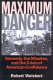 Maximum danger : Kennedy, the missiles, and the crisis of American confidence /