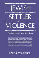 Jewish settler violence : deviance as social reaction /