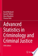 Advanced Statistics in Criminology and Criminal Justice /