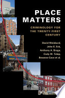Place matters : criminology for the twenty-first century /