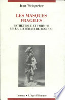 Les masques fragiles : esthétique et formes de la littérature rococo /