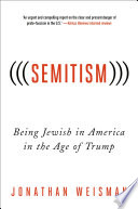 (((Semitism))) : being Jewish in America in the age of Trump /