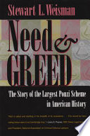Need and greed : the story of the largest Ponzi scheme in American history /