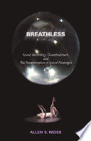 Breathless : [sound recording], disembodiment, and the transformation of lyrical nostalgia /