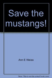 Save the mustangs! : How a Federal law is passed /