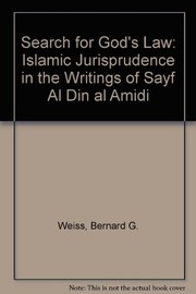 The search for God's law : Islamic jurisprudence in the writings of Sayf al-Dīn al-Āmidī /