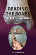Reading the bones : activity, biology, and culture /