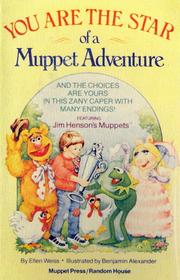 You are the star of a Muppet adventure : featuring Jim Henson's Muppets /