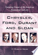 Chrysler, Ford, Durant, and Sloan : founding giants of the American automotive industry /