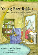 Young Brer Rabbit, and other trickster tales from the Americas /