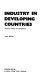 Industry in developing countries : theory, policy, and evidence /