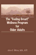 The "feeling great!" wellness program for older adults /