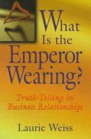 What is the emperor wearing? : truth-telling in business relationships  /