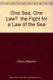 One sea, one law? : the fight for a law of the sea /