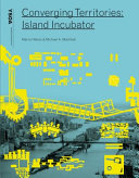 Converging territories : island incubator /