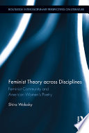 Feminist theory across disciplines : feminist community and American women's poetry /