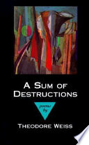 A sum of destructions : poems /