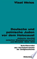 Deutsche und polnische Juden vor dem Holocaust : Jüdische Identität zwischen Staatsbürgerschaft und Ethnizität 1933-1940 /