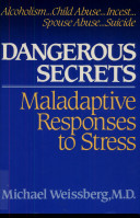 Dangerous secrets : maladaptive responses to stress /