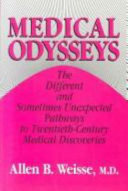 Medical odysseys : the different and sometimes unexpected pathways to twentieth-century medical discoveries /
