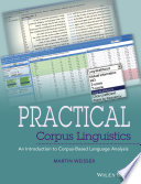 Practical corpus linguistics : an introduction to corpus-based language analysis /