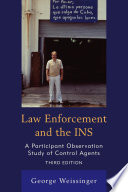 Law enforcement and the INS : a participant observation study of control agents /