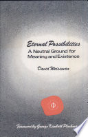 Eternal possibilities : a neutral ground for meaning and existence /