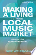 Making a living in your local music market : realizing your marketing potential /