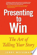 Presenting to win : the art of telling your story /
