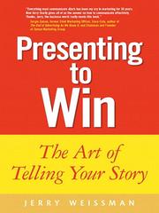 Presenting to win : the art of telling your story /