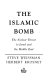 The Islamic bomb : the nuclear threat to Israel and the Middle East /