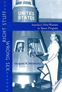 Right stuff, wrong sex : America's first women in space program /