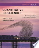 Quantitative biosciences companion in MATLAB : dynamics across cells, organisms, and populations /