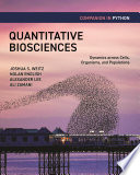 Quantitative biosciences companion in Python : dynamics across cells, organisms, and populations /