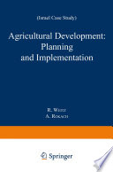 Agricultural development: planning and implementation : an Israeli case study /