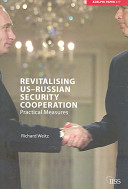 Revitalising US-Russian security cooperation : practical measures /