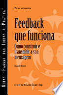 Feedback que funciona : como construir e transmitir a sua mensagem /