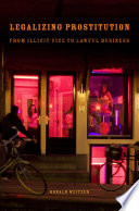 Legalizing prostitution : from illicit vice to lawful business /